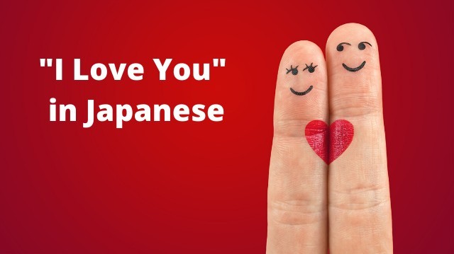 How To Say I Love You In Japanese The Right Way Japanese Tactics